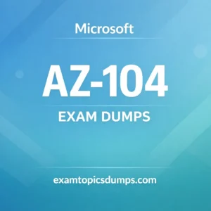 Microsoft AZ-104 Exam Dumps
