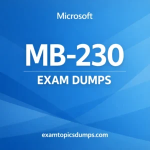 Microsoft MB-230 Exam Dumps