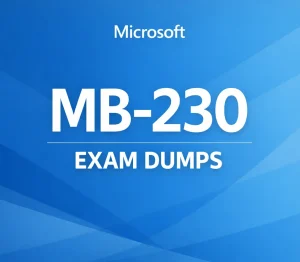 Microsoft MB-230 Exam Dumps