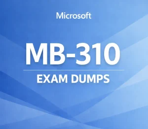 Microsoft MB-310 Exam Dumps
