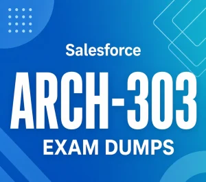 Arch-303 Salesforce Certified B2C Commerce Architect Exam Dumps