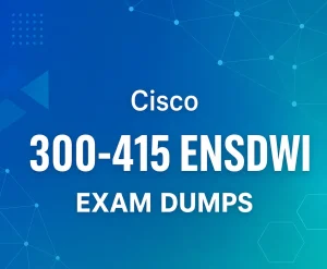 Cisco 300-415 Exam Dumps