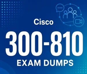 Cisco 300-810 Exam Dumps