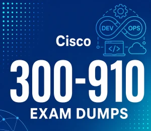 Cisco 300-910 Exam Dumps