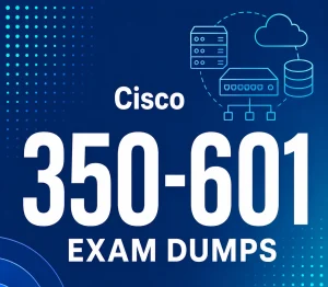 Cisco 350-601 Exam Dumps