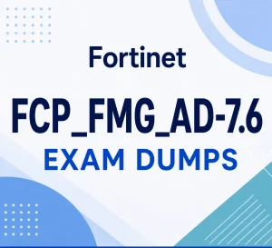 Fortinet FCP_FMG_AD-7.6 Exam Dumps
