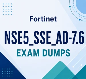 Fortinet NSE5_SSE_AD-7.6 Exam Dumps