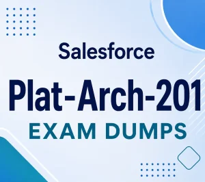 (Plat-Arch-201) Exam Dumps