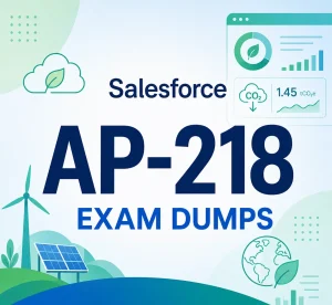 Salesforce AP-218 Exam Dumps