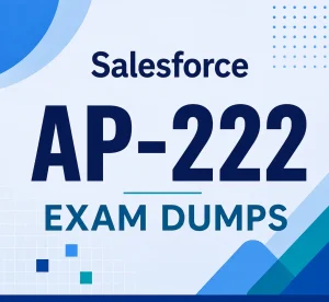 Salesforce AP-222 Certification Exam