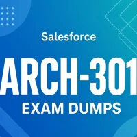 Salesforce Arch-301 Exam Dumps Salesforce Arch-301 Exam Dumps