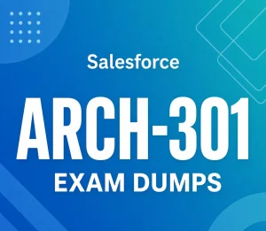 Salesforce Arch-301 Exam Dumps
