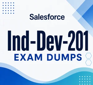 Salesforce Ind-Dev-201 Exam Dumps