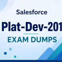 Salesforce Plat-Dev-201 Exam Dumps Salesforce Plat-Dev-201 Exam Dumps