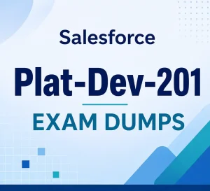 Salesforce Plat-Dev-201 Exam Dumps