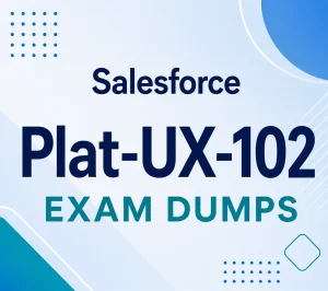 Salesforce Plat-UX-102 exam dumps