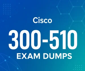 cisco 300-510 Exam dumps