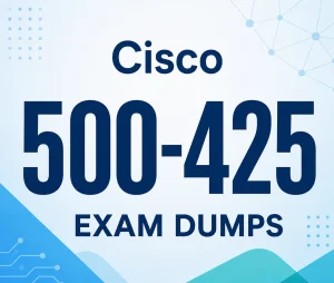 Cisco 500-425 Exam Dumps