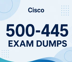 Cisco 500-445 Exam Dumps